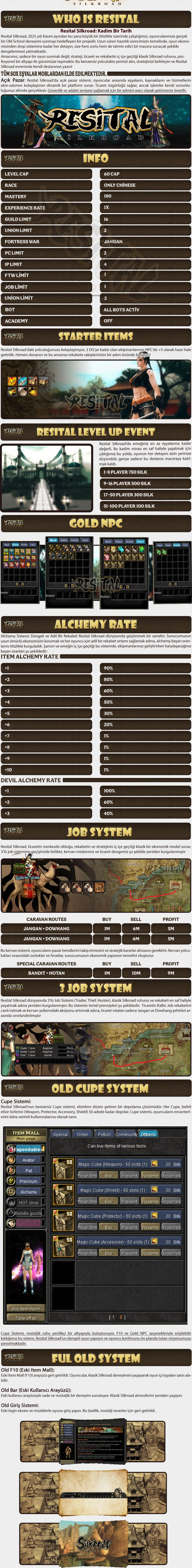 Resital Silkroad 60Cap - ⚔️ CAP: 60 Progressive | Race: Chinese Only
📚 Mastery Limit: 180 (Progressive)
🤖 Bots: Allowed
🛡️ Max Degree: 7dg 
💰 Drop System: Fully Enabled
🖥️ PC Limit: 2 | IP Limit: 4
🎌 Job & FTW PC Limit: 1